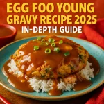EggFooYoungGravyRecipe2025In-DepthGuideA1