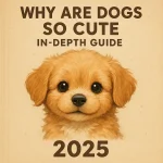 WhyAreDogsSoCuteIn-DepthGuide2025A1