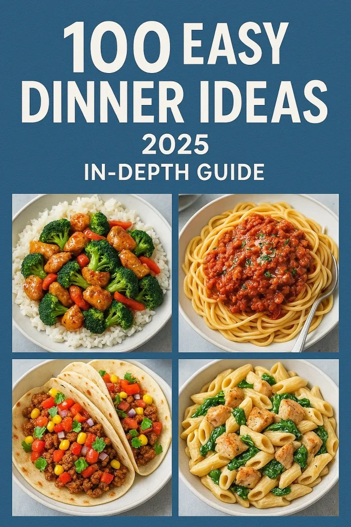 100EasyDinnerIdeas2025In-DepthGuideA1