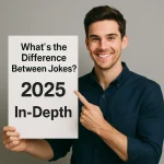 WhatTheDifferenceBetweenJokes2025A1