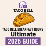 TacoBellBreakfastHoursUltimate2025GuideA1
